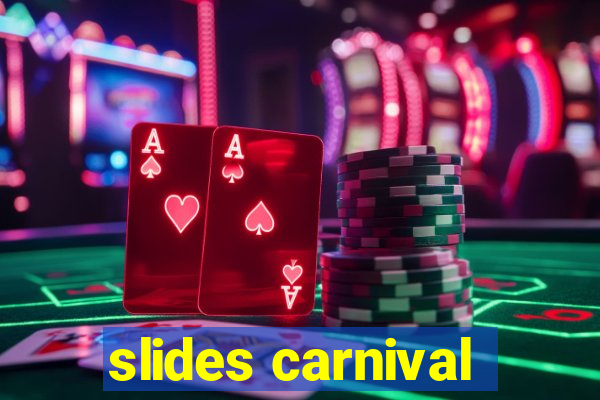 slides carnival